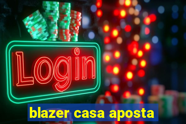 blazer casa aposta